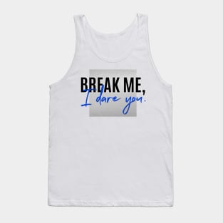 Break Me swag Tank Top